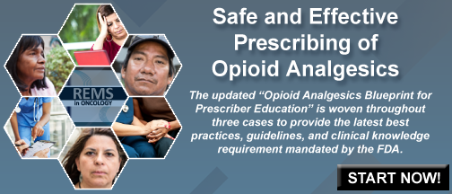 Safe and Effective Prescribing of Opioid Analgesics: A Hands-on, Case-based Clinical Curriculum in Oncology