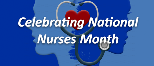 Celebrating National Nurses Month