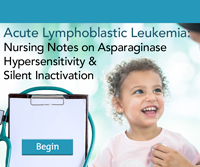 Acute Lymphoblastic Leukemia: Nursing Notes on Asparaginase Hypersensitivity and Silent Inactivation 