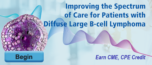 Improving the Spectrum of Care for Patients with Diffuse Large B-cell Lymphoma